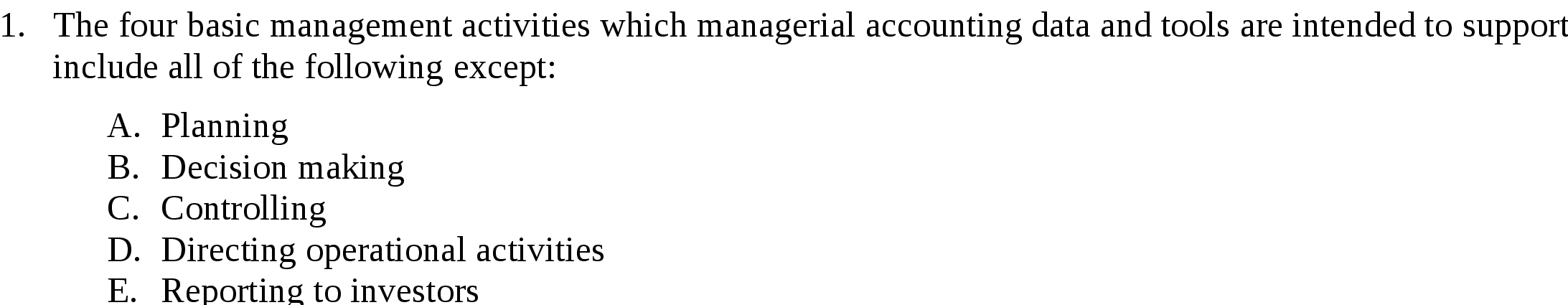 1. The four basic management activities which managerial accounting data and