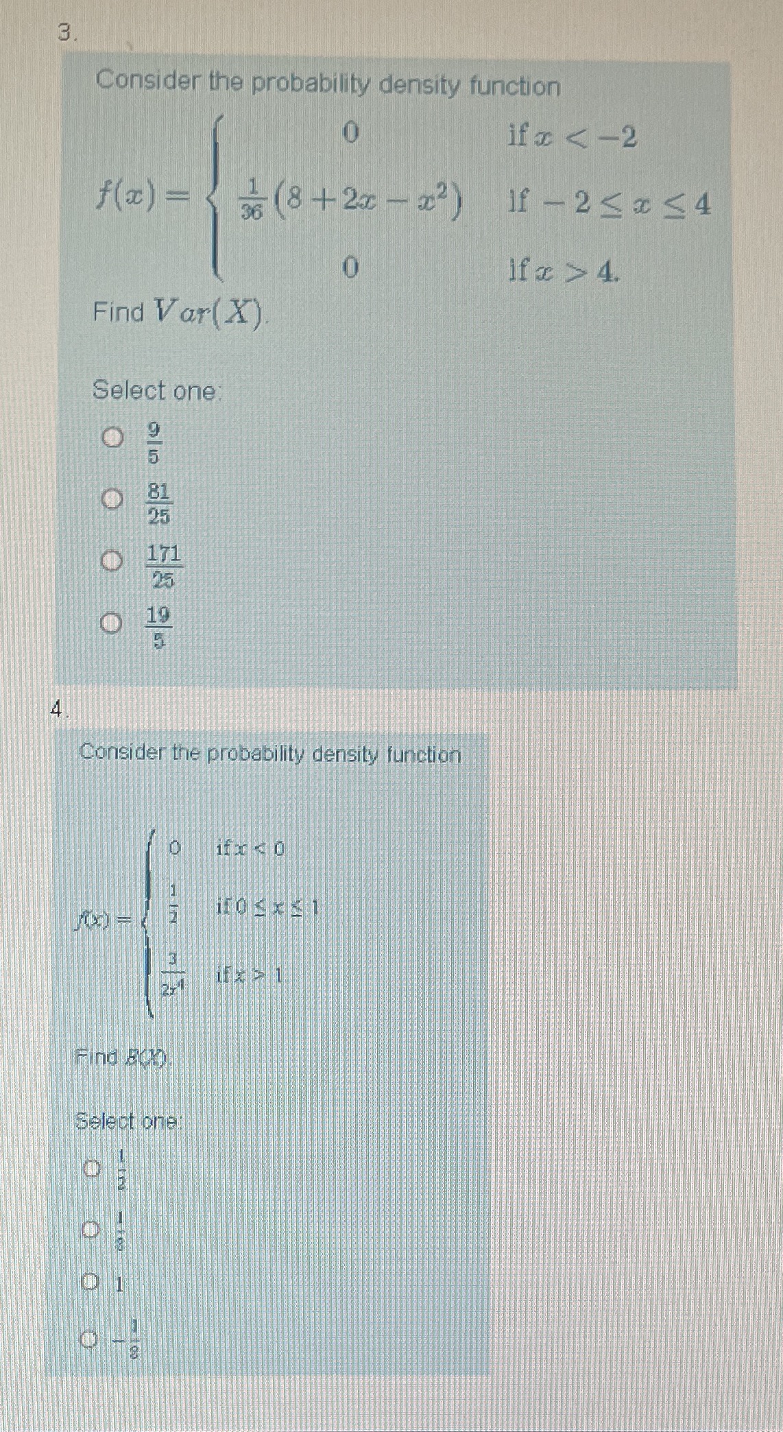  3 Consider the probability density function 0 ifs 4. Find Var(