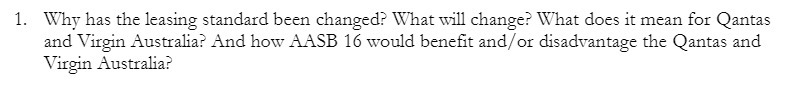  1 . Why has the leasing standard been changed ?" What
