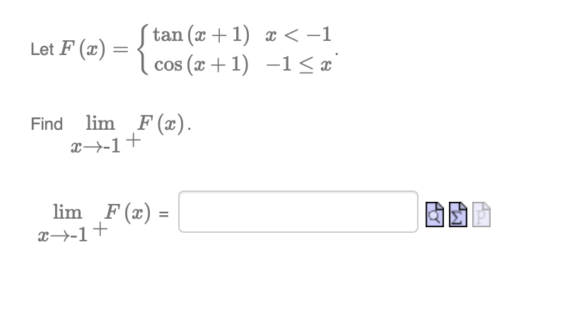 tan@+1) < 1 Let F (c) cos@ + 1) Find lim F@).