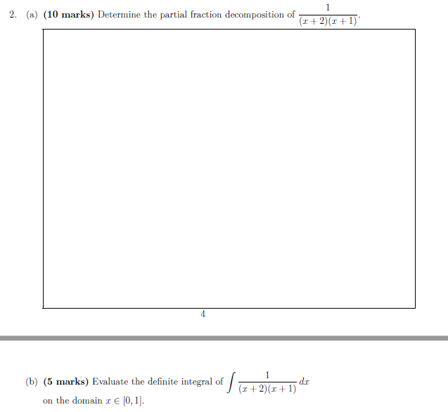  \ 1 2. (a) (10 marks) Determine the partial fraction decomposition