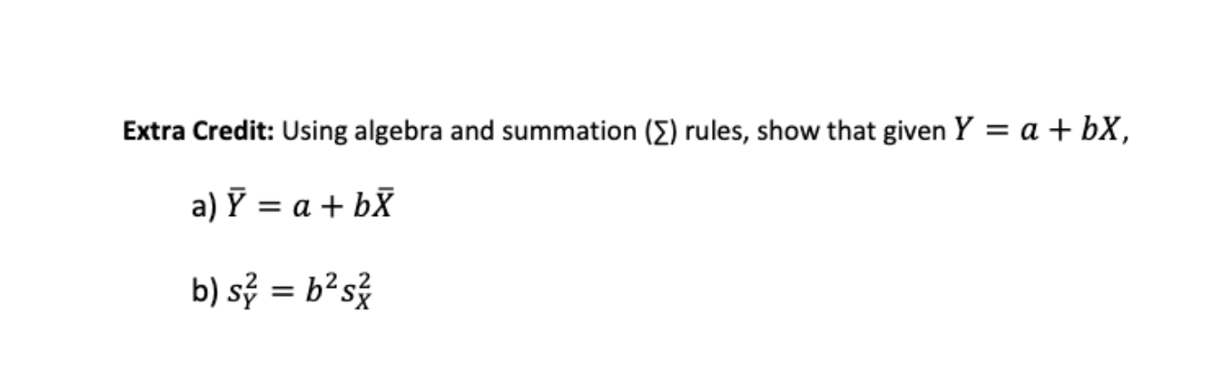  Extra Credit: Using algebra and summation ([) rules, show that given