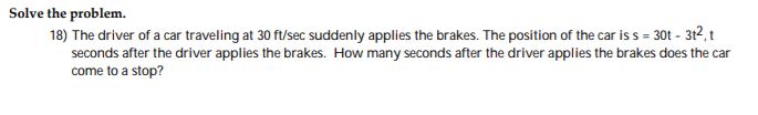  Please solve with work. Solve the problem. 18) The driver of