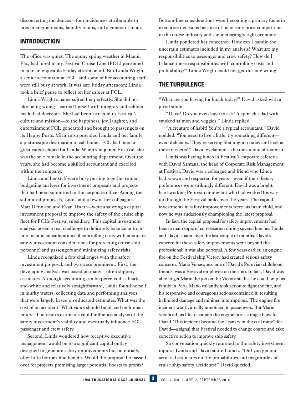 use Festival's required five-year time horizon for your analyses. (The NPV and