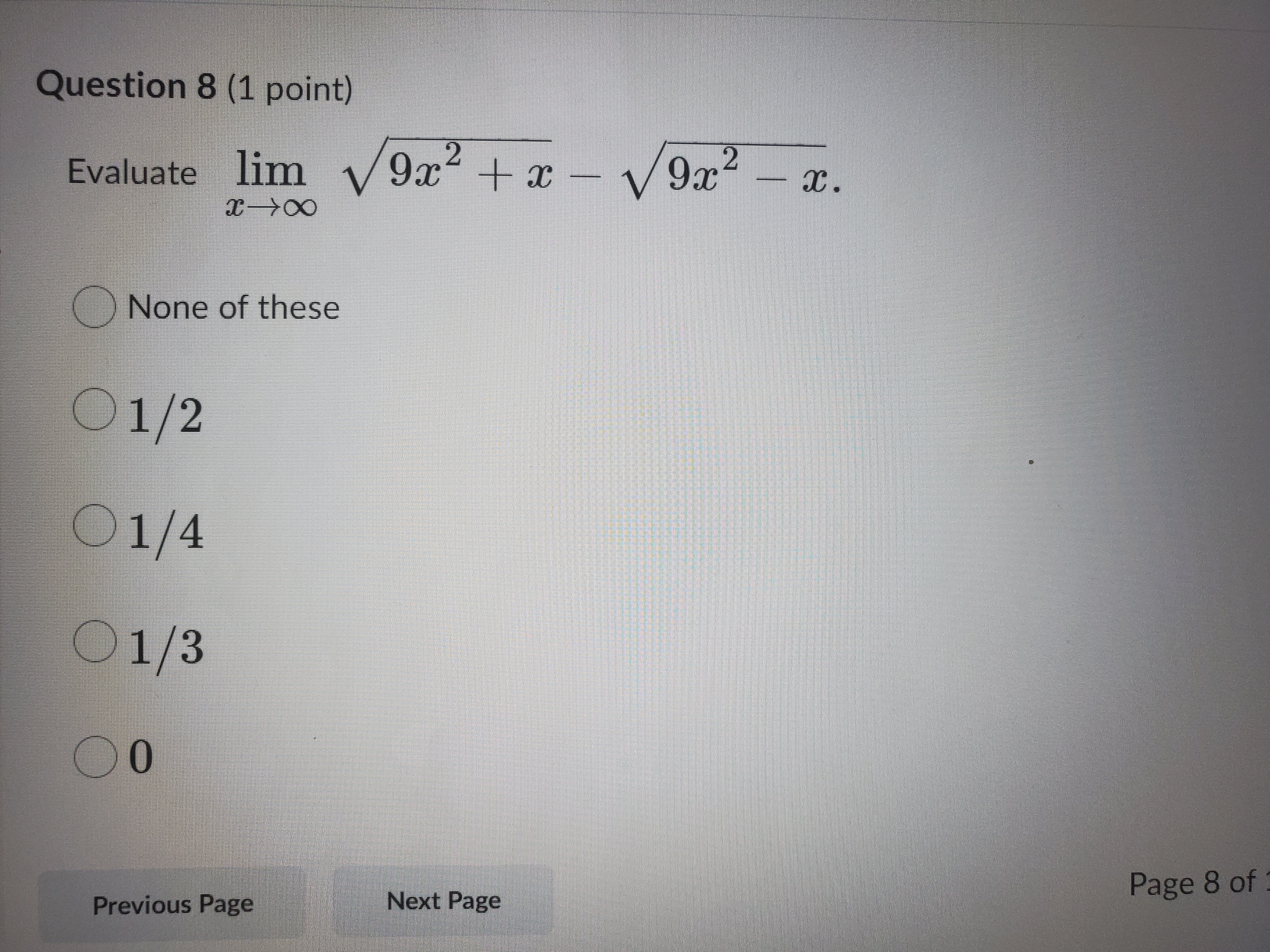 Please answer this question Question 8 (1 point) Evaluate lim V9x