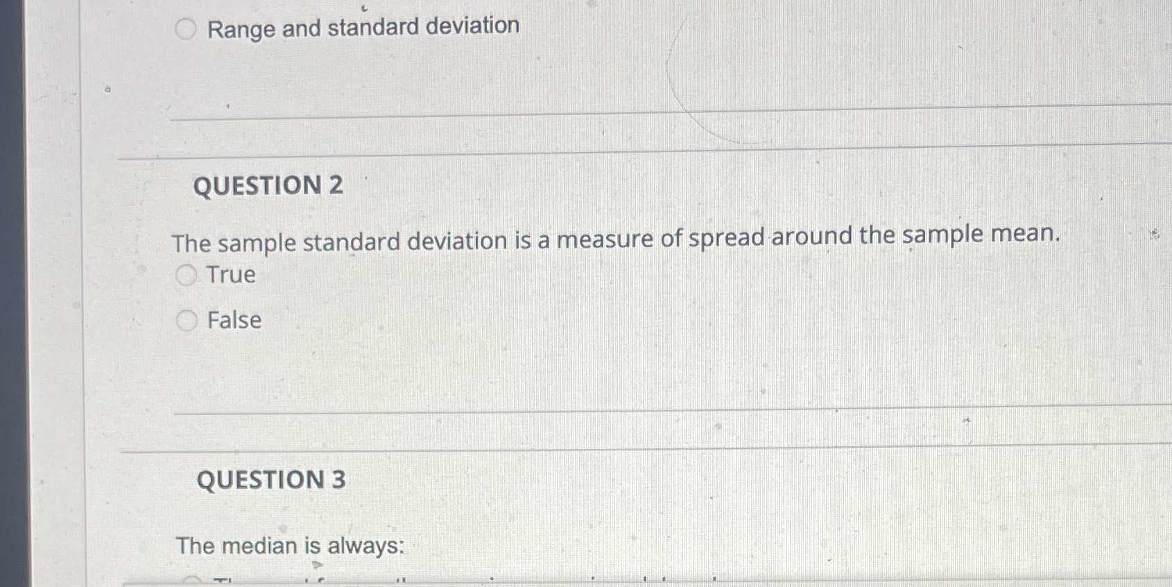  O Range and standard deviation QUESTION 2 The sample standard deviation
