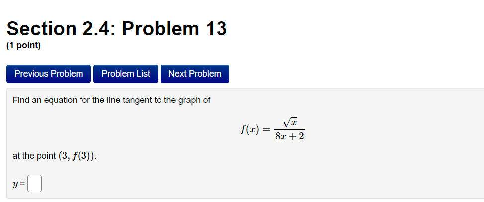 Problem Find an equation for the line tangent to the graph of