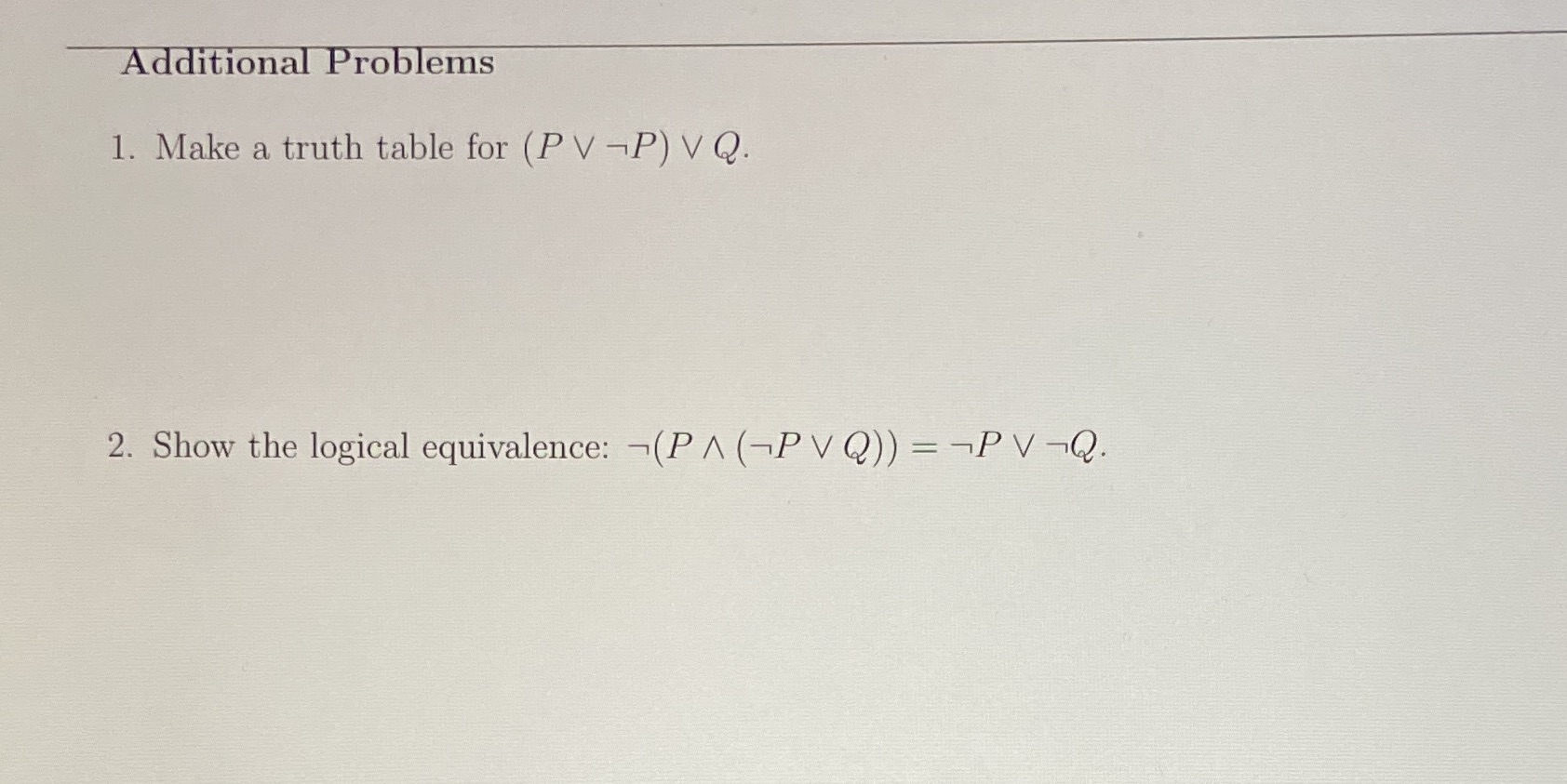 V Q. 2. Show the logical equivalence: -(P A (-P V Q))