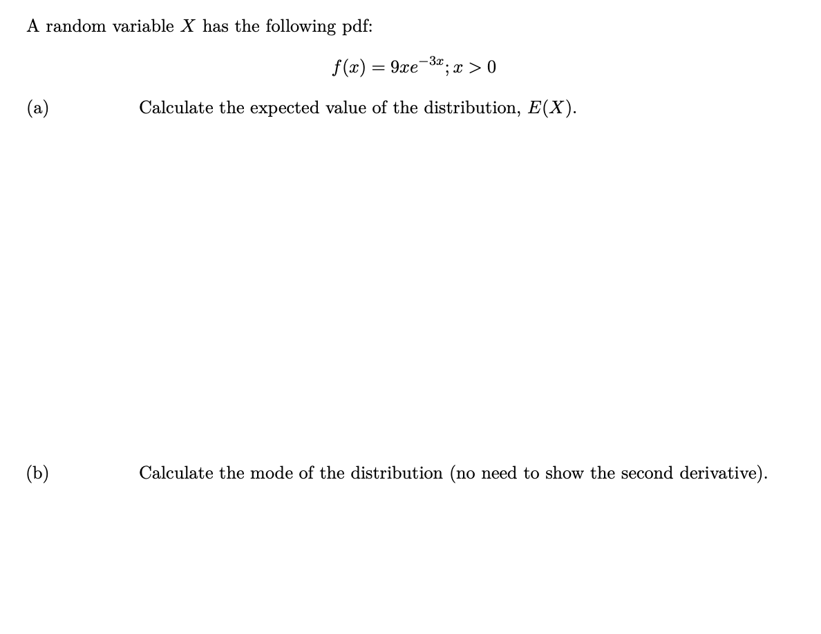 a: > 0 (a) Calculate the expected value of the distribution, E(X).
