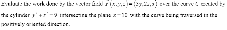 ) = (3y,2z,x) over the curve C created by the cylinder y