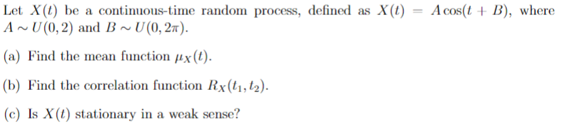  Let X(t) be a continuous-time random process, defined as X(t) =