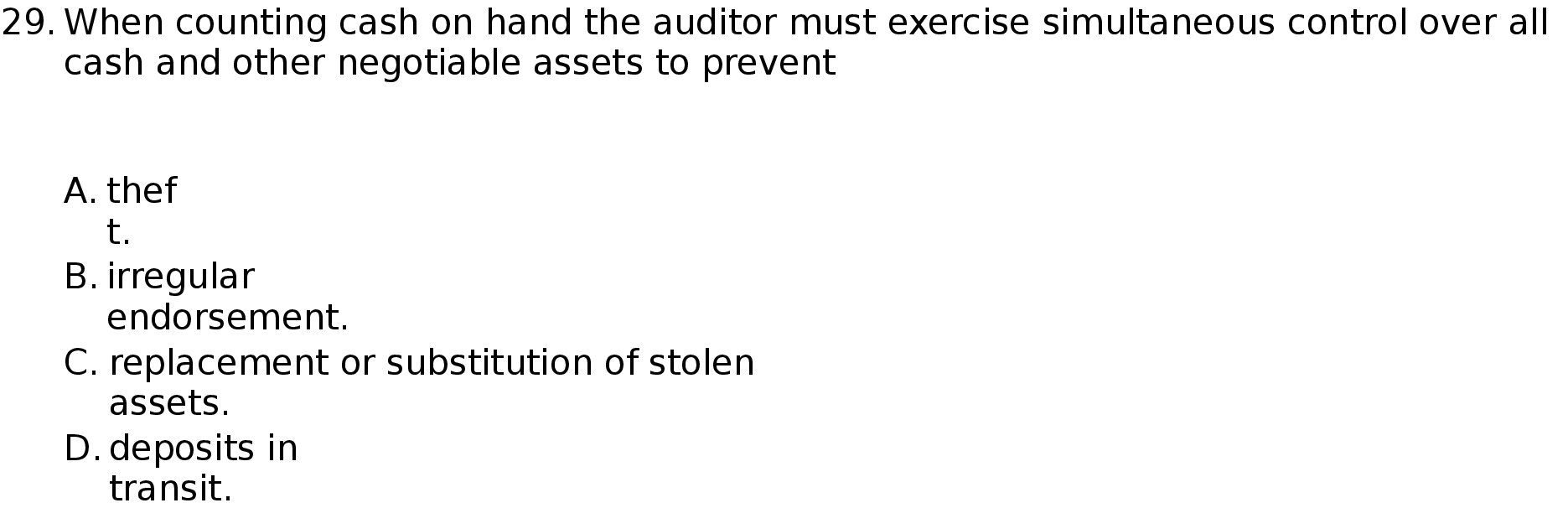 control over all cash and other negotiable assets to prevent A. thef