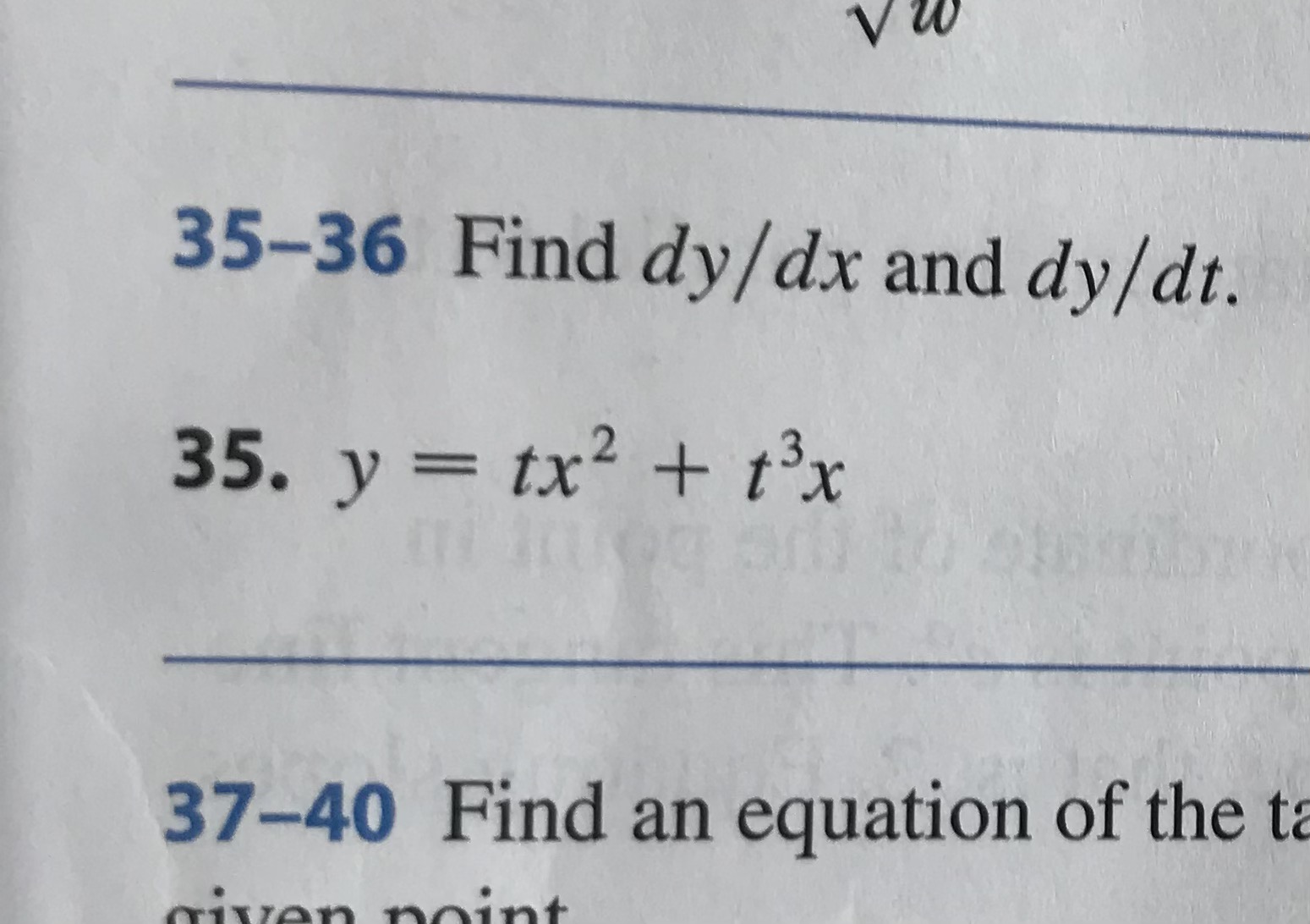 3536 Find dy/dx and dy/dt. 35. y = tx2 + t3x 3740