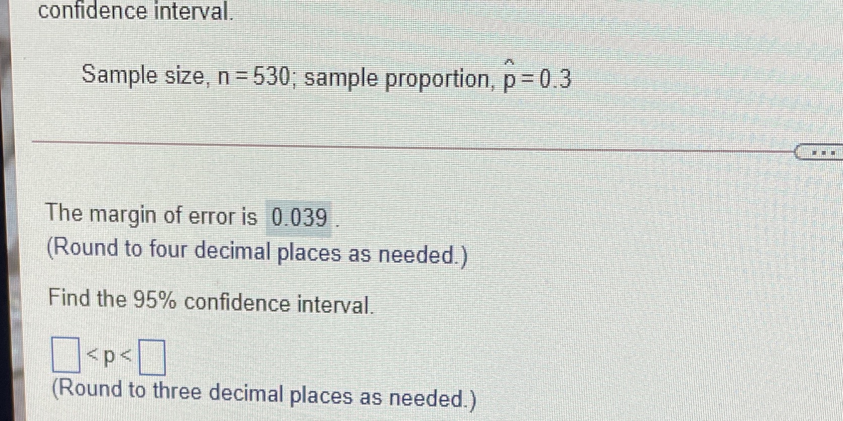 The margin of error is 0.039 (Round to four decimal places as