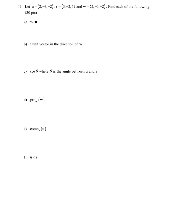 w = (2,-1,-2) . Find each of the following. (30 pts) a)