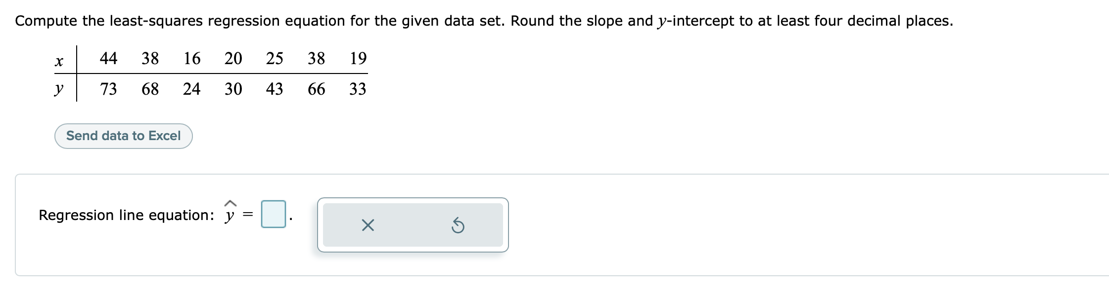 the slope and y-intercept to at least four decimal places. 44 38