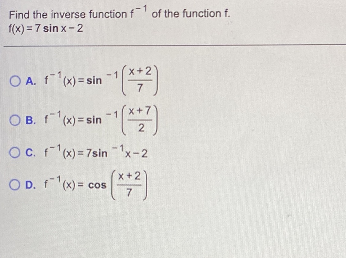 of the function f. f(x) = 7 sin x - 2 O