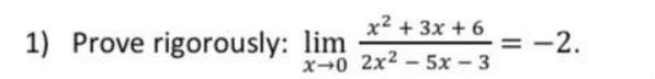 the Epsilon and Delta to prove the limit. (Precise Definition of a