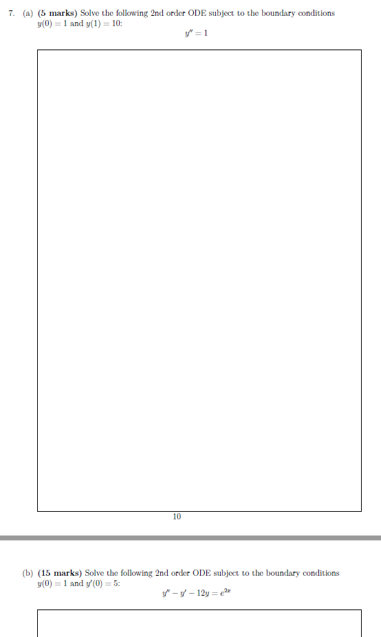 7. (a) (5 marks) Solve the following 2nd order ODE subject