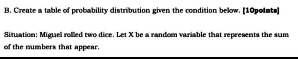 Please answer. B. Create a table of probability distribution given the