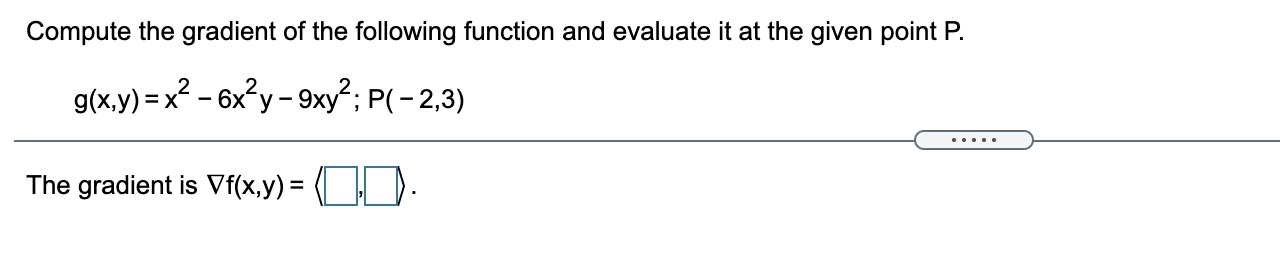 the given point P. g(x,y) =x2- 6x y- 9xy"; P( - 2,