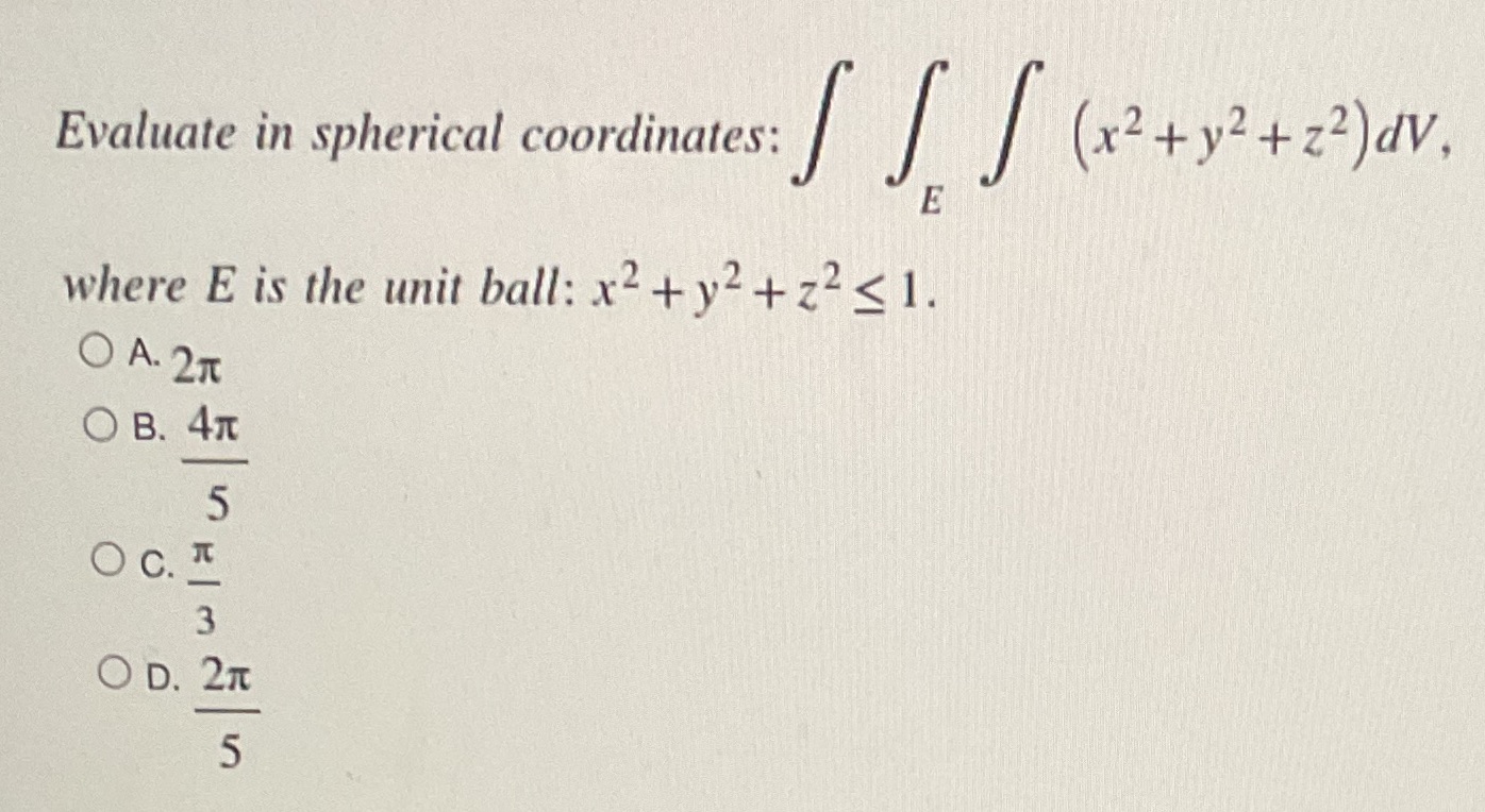  Evaluate in spherical coordinates: / / / (xx 2 + >2+22)dy.