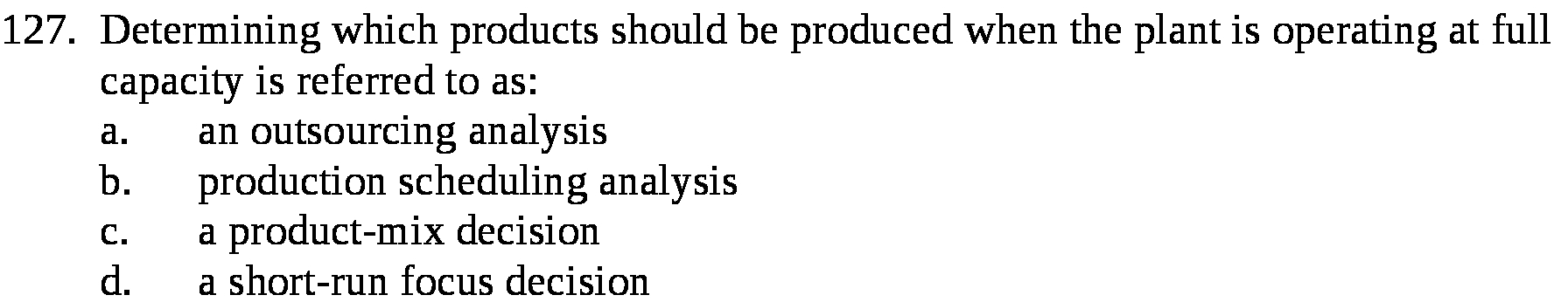  127. Determining which products should be produced when the plant is