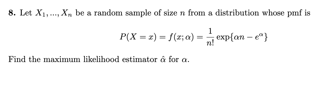 8. Let X1, ..., X n be a random sample of