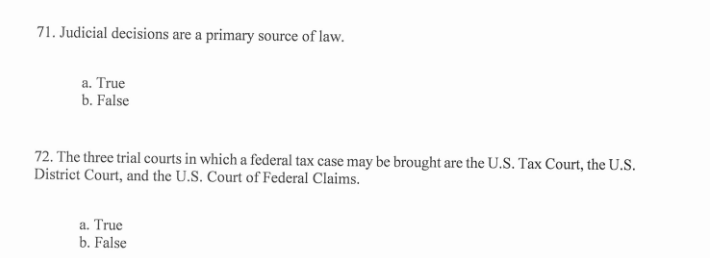 source oflaw. a. True b. False 1'2. The three trial courts in