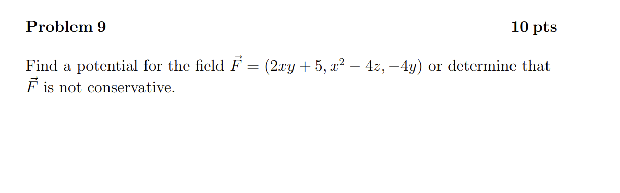 field F = (2xy + 5, x2 - 4z, -4y) or determine
