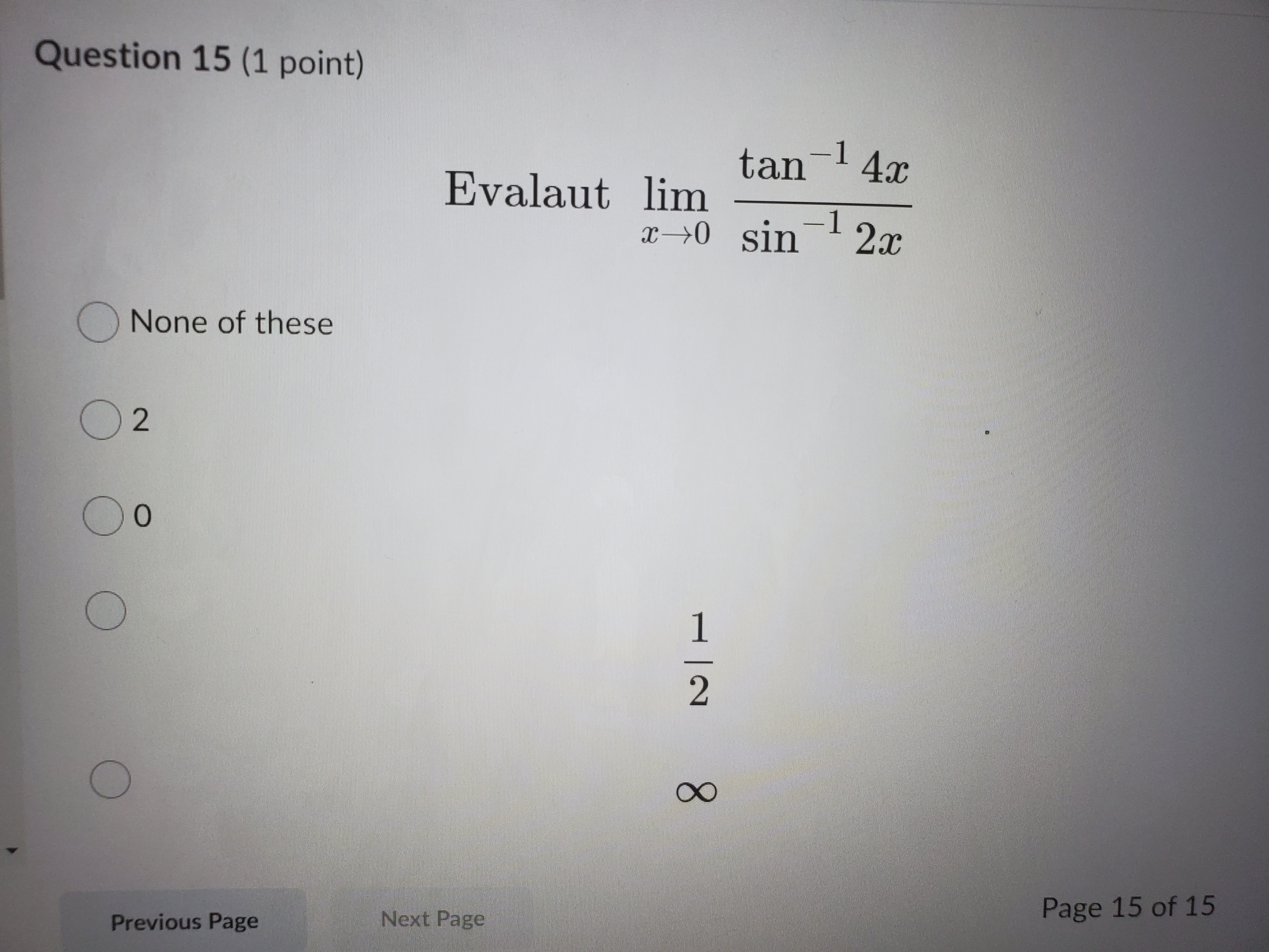  Please answer this question Question 15 (1 point) tan -1 4x