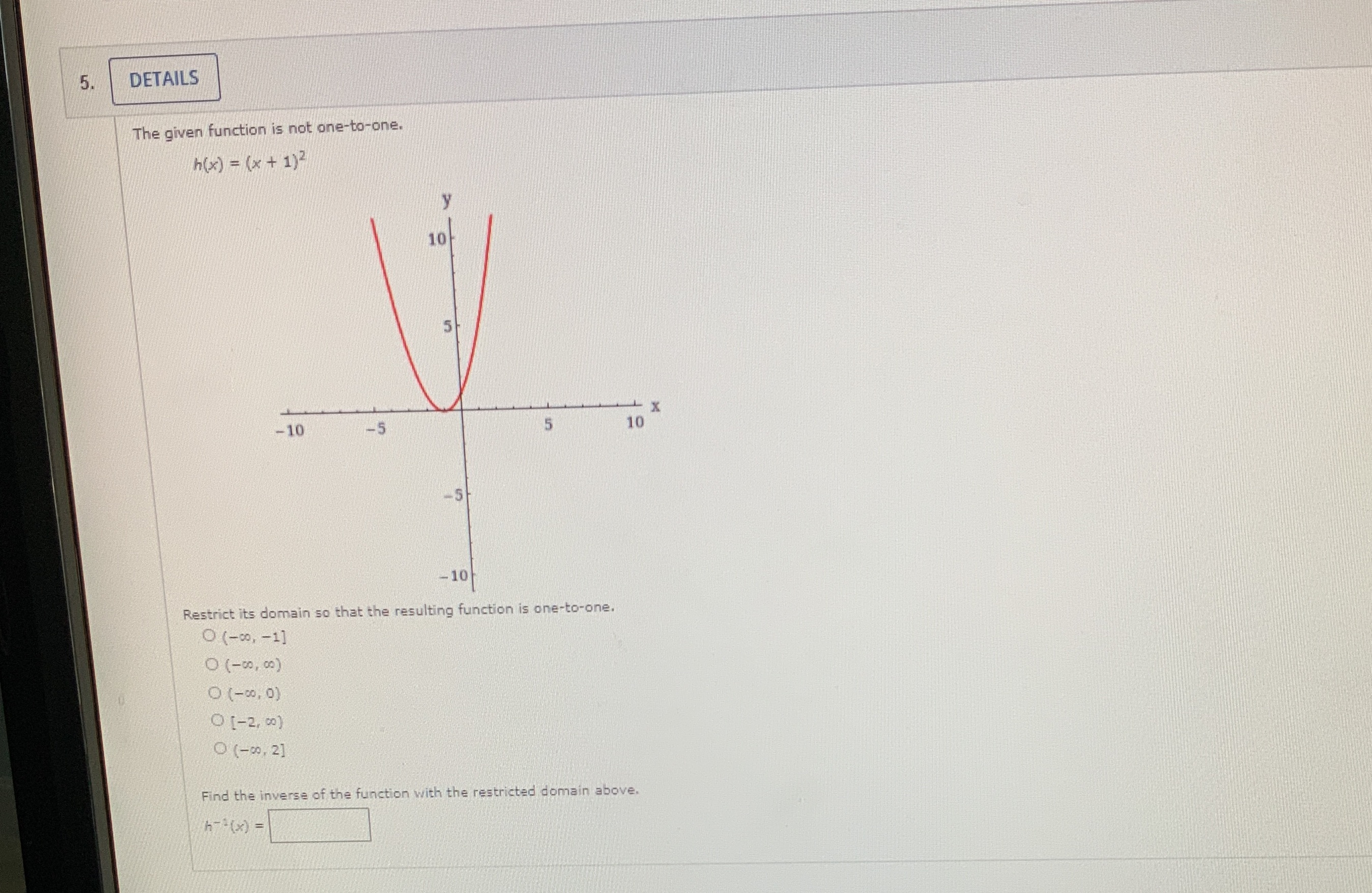  5 DETAILS The given function is not one-to-one. h(x) = (x