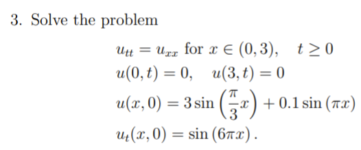 3. Solve the problem utt = urx for e (0, 3), t