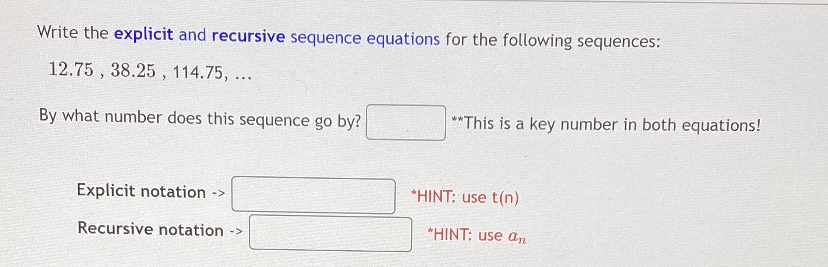 Write the explicit and recursive sequence equations for the following sequences: