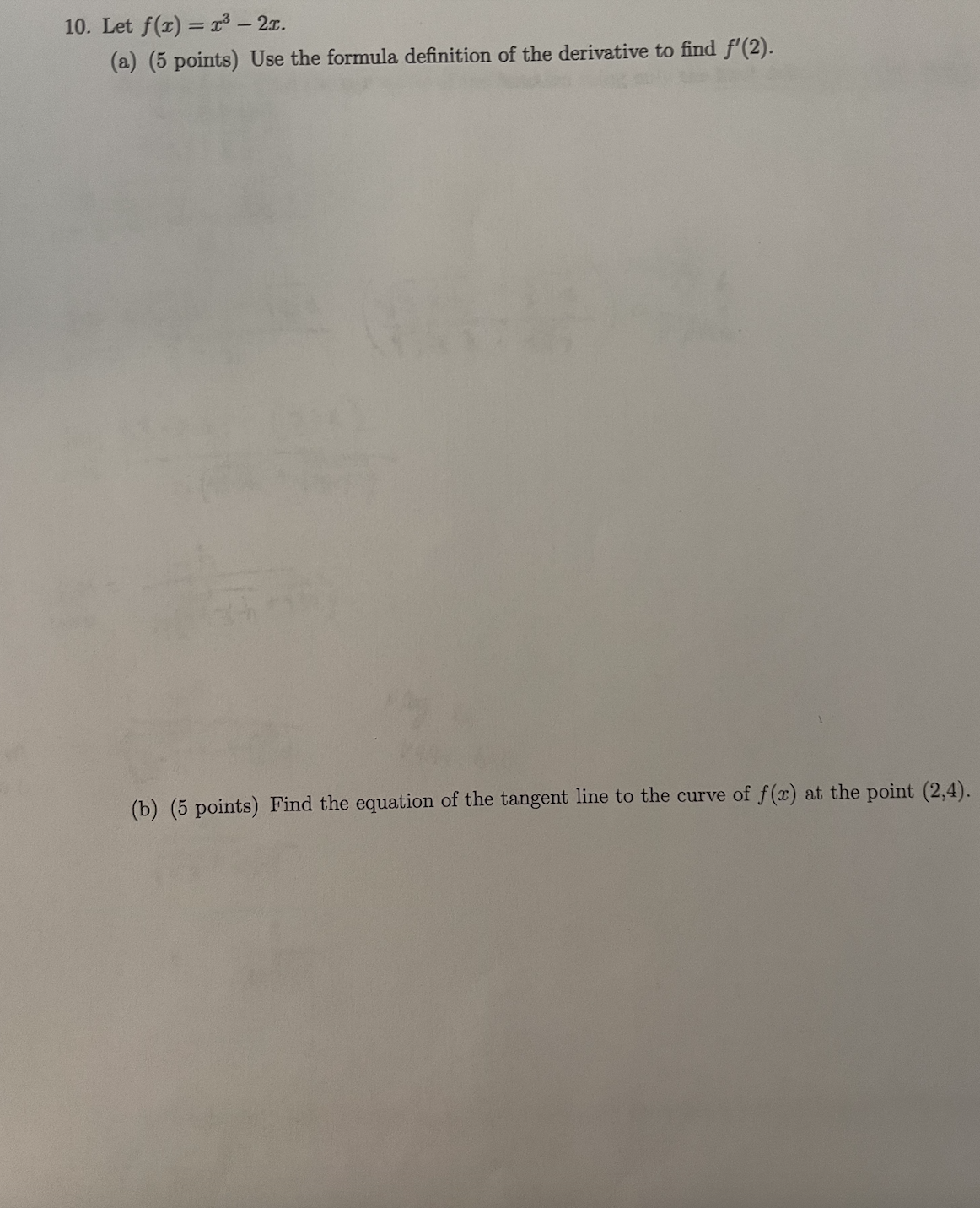 the formula definition of the derivative to find f'(2). (b) (5 points)