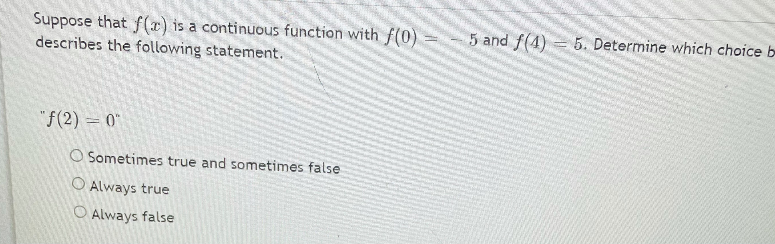 - 5 and f(4) = 5. Determine which choice b describes the