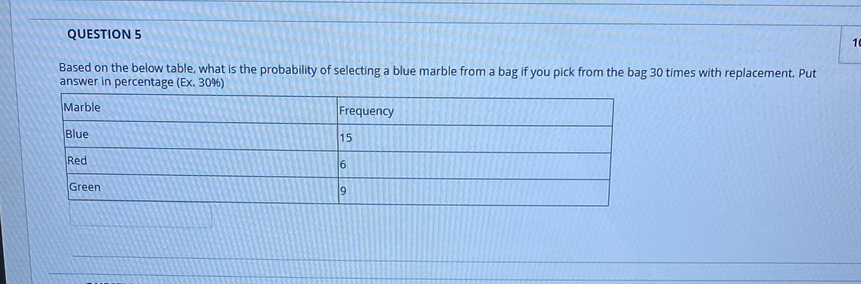  QUESTION 5 1 Based on the below table, what is the