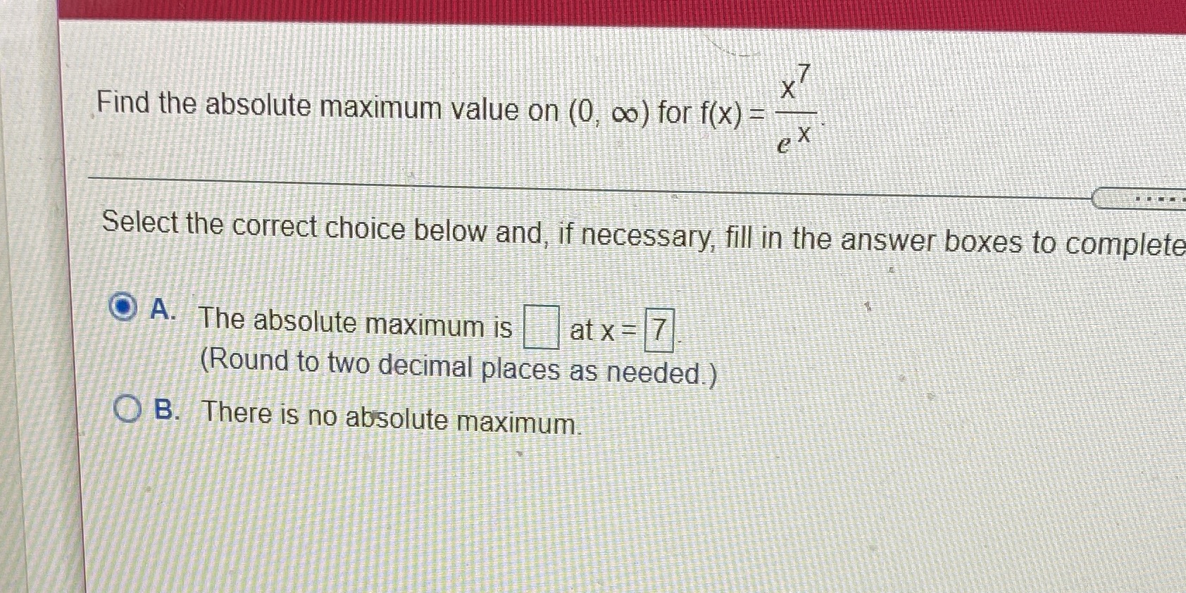 ex Select the correct choice below and, if necessary, fill in the