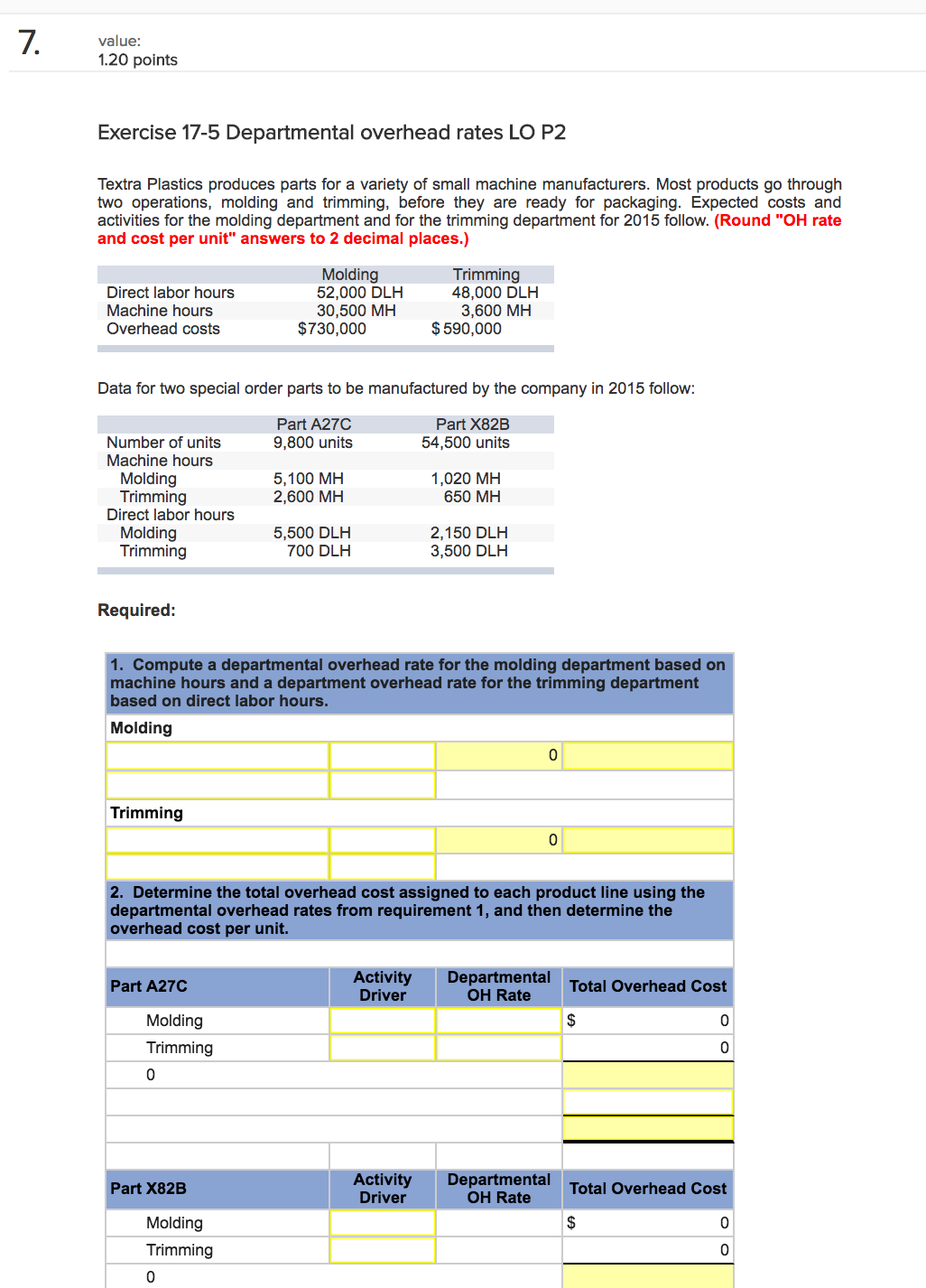 | 1 0| l value: 2.00 points Exercise 17-8 Using departmental overhead