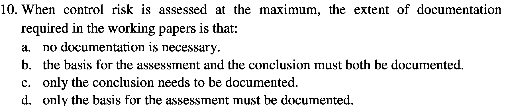 of documentation required in the working papers is that: a. no documentation