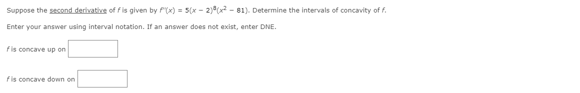 81). Determine the intervals of concavity of 1'. Enter your answer using