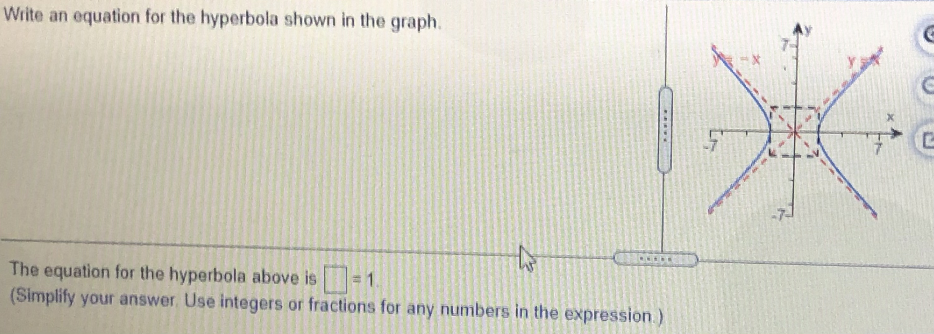  Write an equation for the hyperbola shown in the graph. X