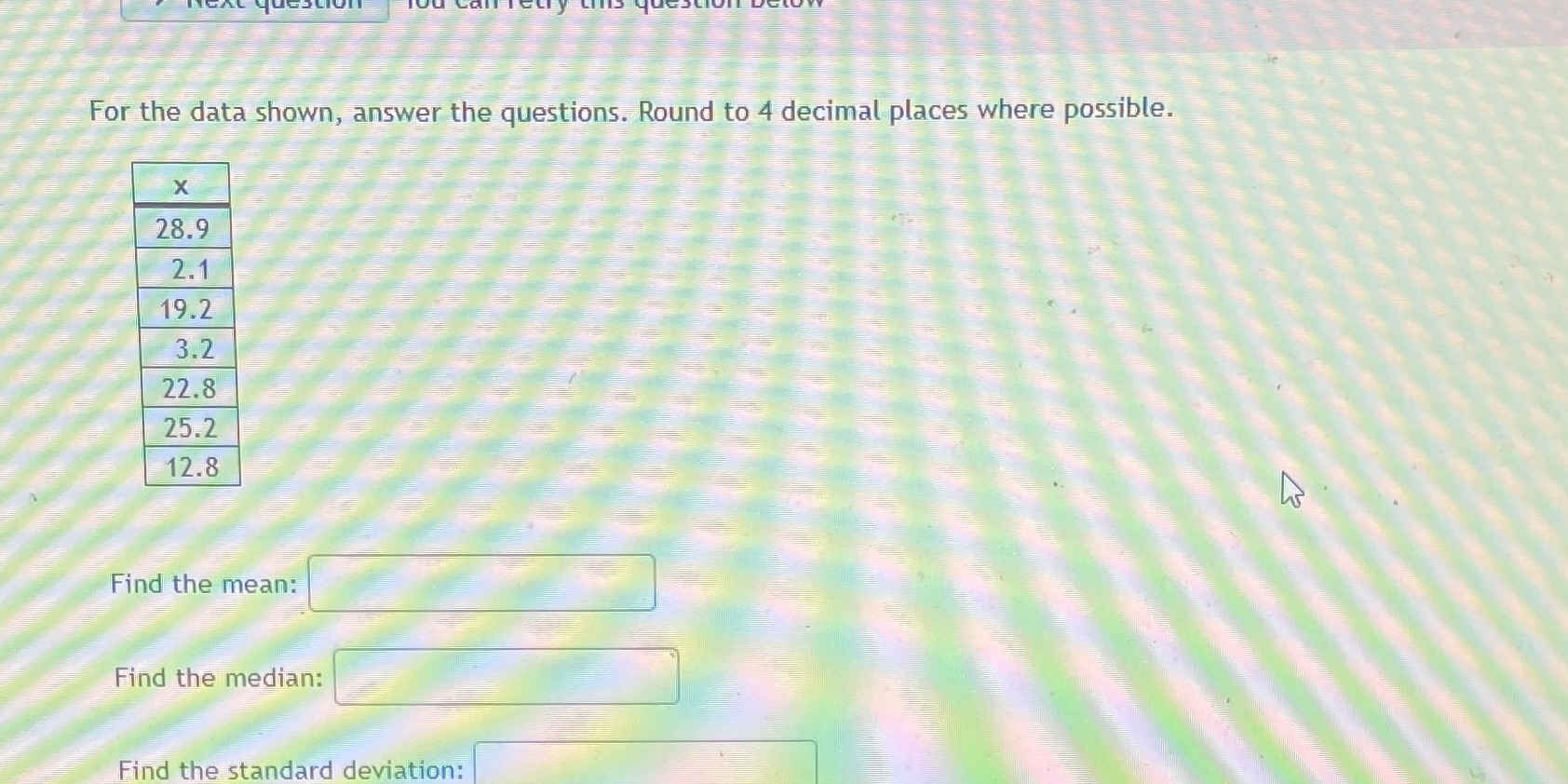  For the data shown, answer the questions. Round to 4 decimal