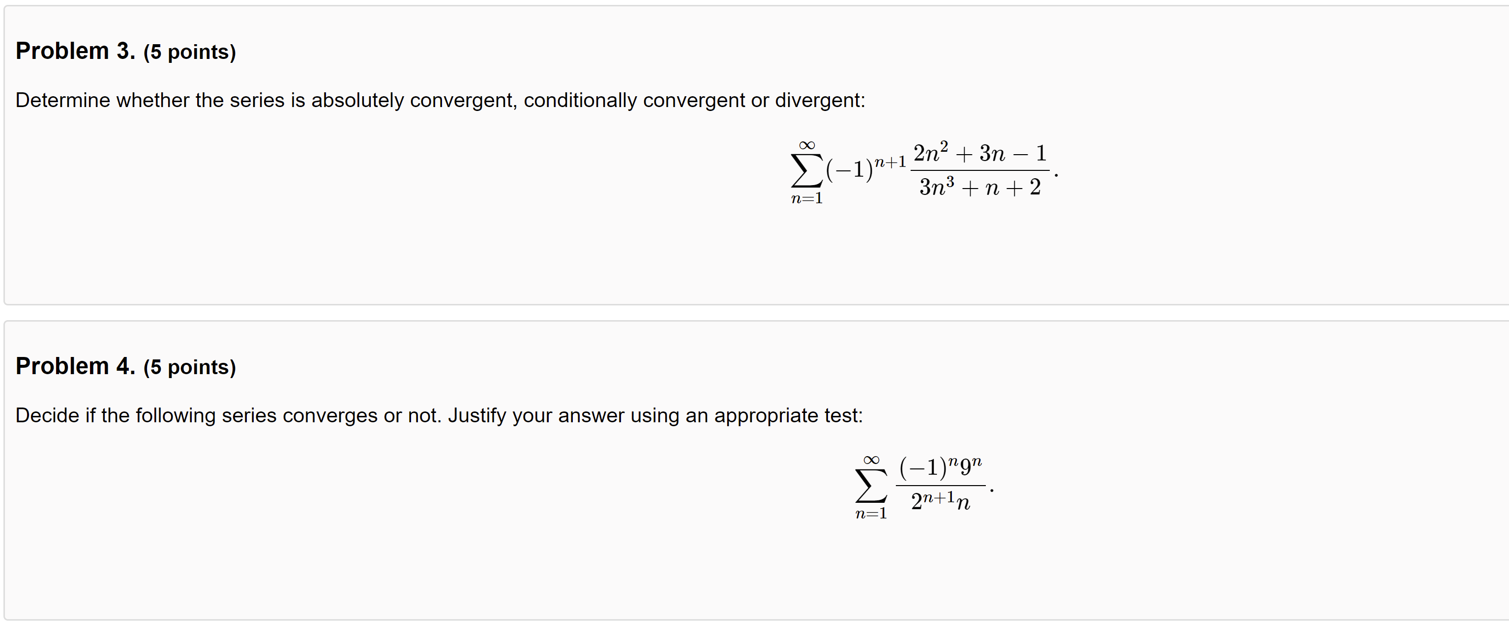Problem 3. (5 points) Determine whether the series is absolutely convergent,