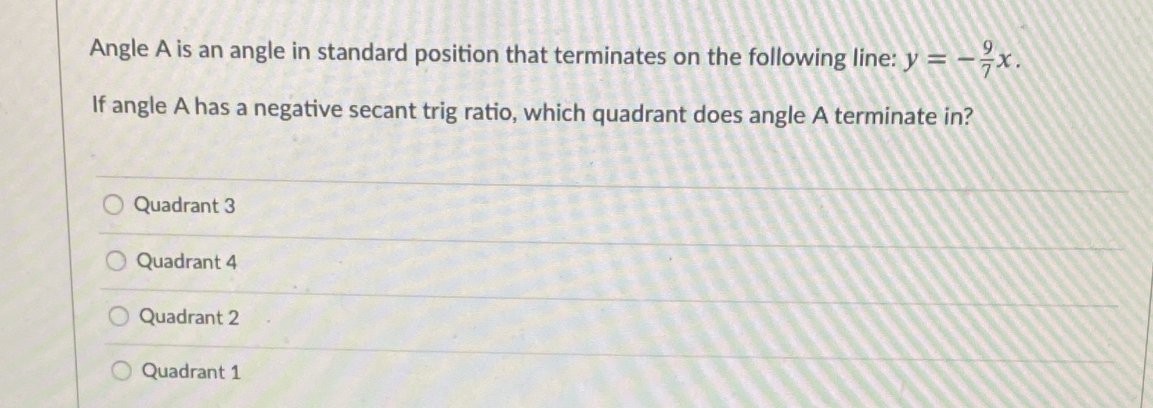 Angle A is an angle in standard position that terminates on