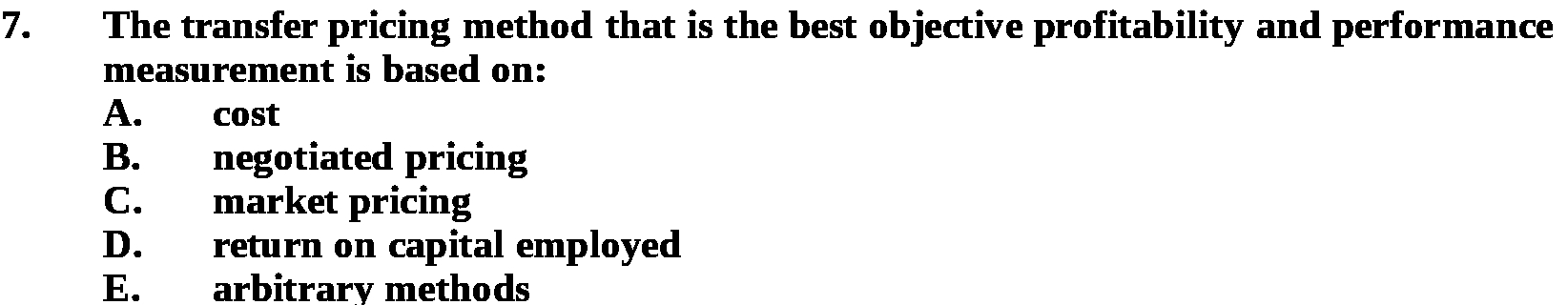 and performance measurement is based on: A. cost B. negotiated pricing C.