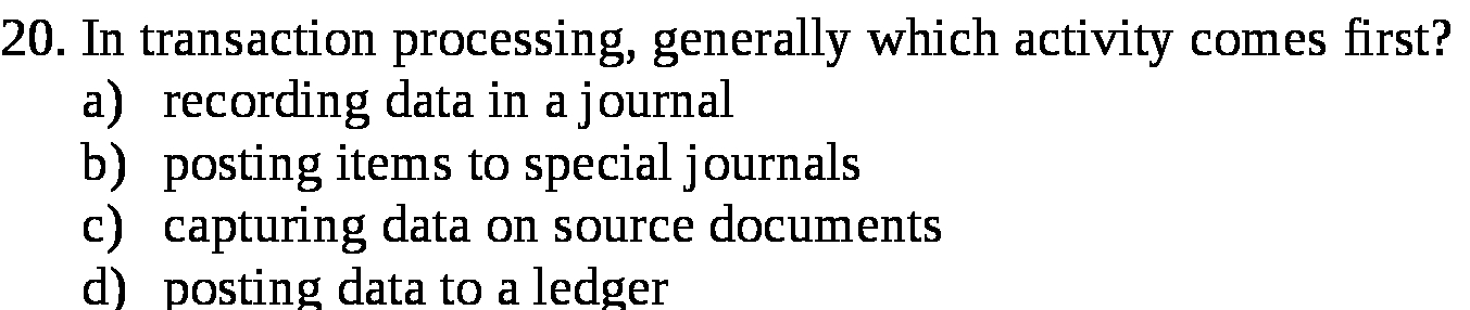 in a journal b) posting items to special journals c) capturing data