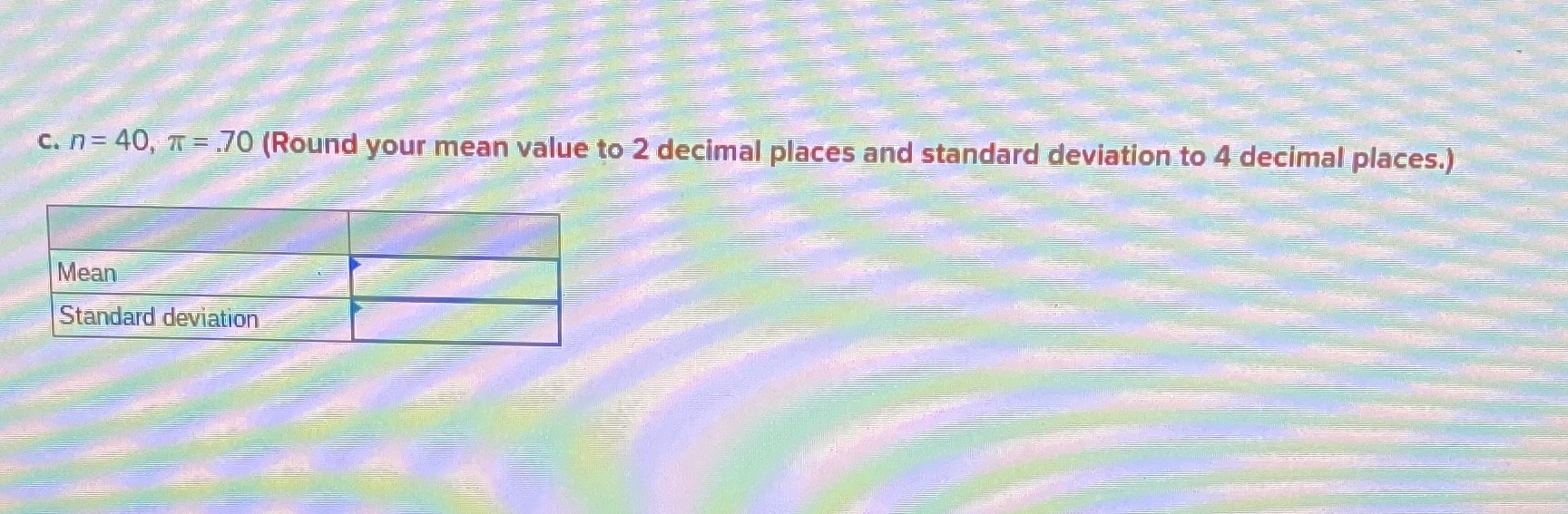 c. 40 Mean Standard deviation