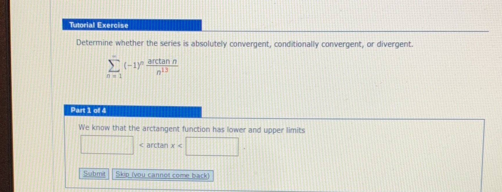 or divergent. _ (-i)n arctan n n = 1 13 Part 1