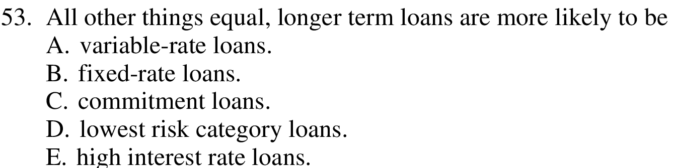 to be A. variable-rate loans. B. fixed-rate loans. C. commitment loans. D.